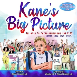 USED-Kane's Big Picture: An Early Intro to Entrepreneurship for Kids by Fernandez, Michael, Jr. (Paperback)