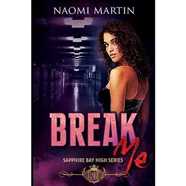 USED-Break Me: Dark High School Reverse Harem Bully Romance (Sapphire Bay High) by Naomi Martin (Paperback)