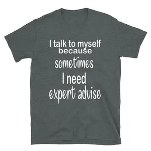 I Talk To Myself T-Shirt