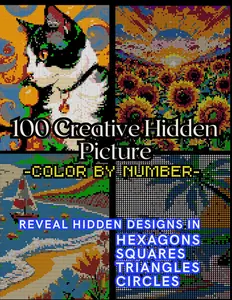 100 Creative Hidden Picture Color by Number: Reveal Hidden Designs in Hexagons, Squares, Triangles, and Circles | Pixel Art Coloring Book with Extreme ... | 4mm Squares (Color by Number for All ages)