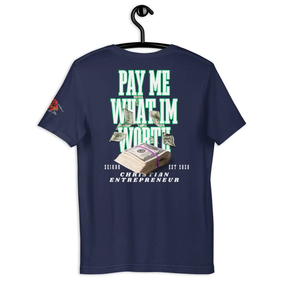 SEIKOU | Christian Entrepreneur - "Pay Me What I'm Worth" | Faith-Inspired Streetwear | Hustler Apparel | Unisex 100% Cotton