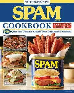 USED-The Ultimate Spam Cookbook Expanded Edition: 140+ Quick and Delicious Recipes from Traditional to Gourmet by The Hormel Kitchen (Hardcover)