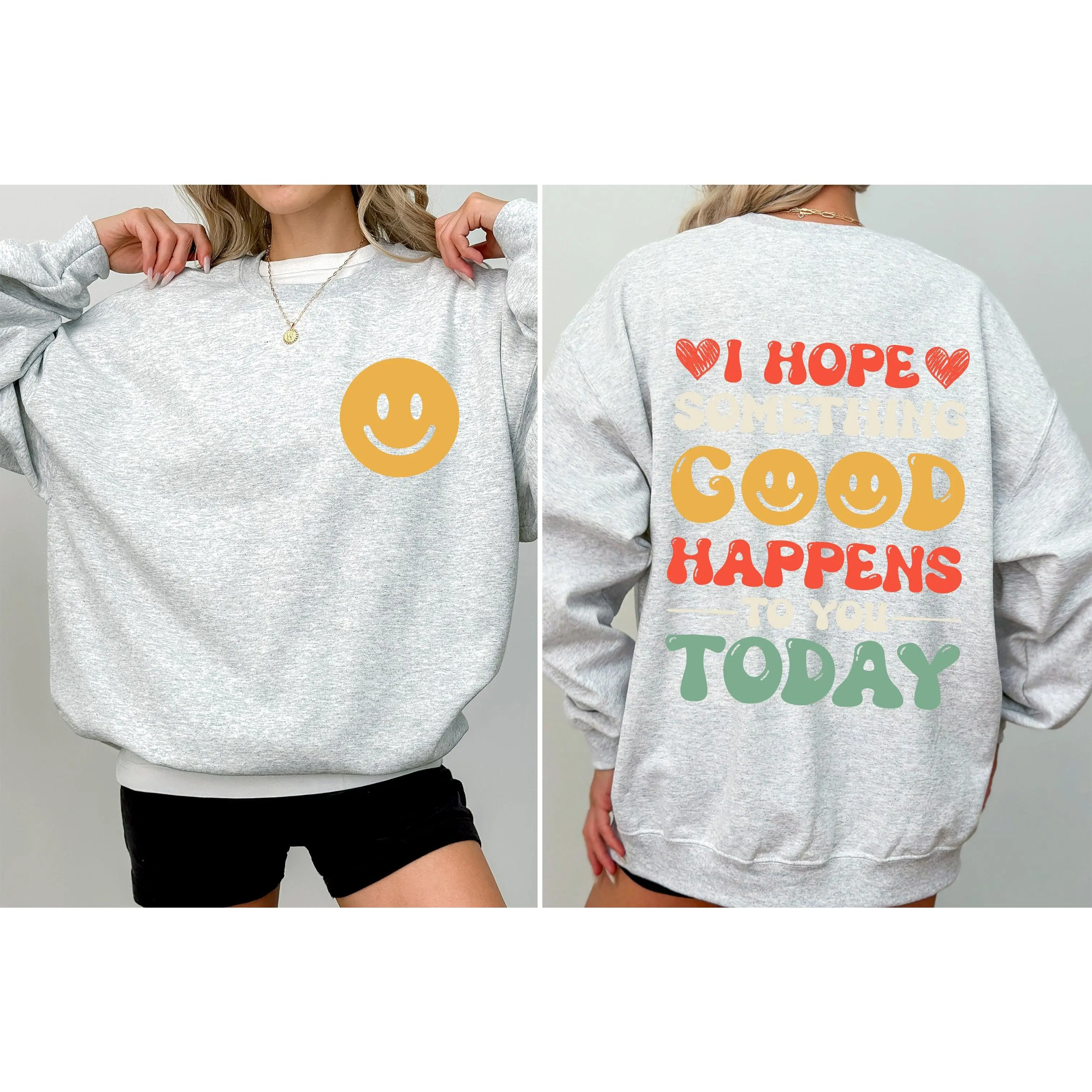 I Hope Something Good Happens To You Today, Positivity, Self Love Sweatshirt