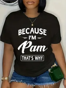 100% Cotton Because I'm Pam Funny Novelty Gifts Name T-shirt Women T-Shirt