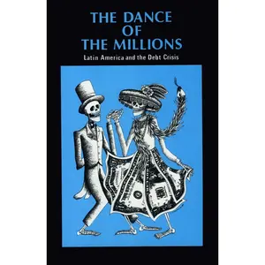 USED-The Dance of the Millions: Latin America and the Debt Crisis by Roddick, Jacqueline (Paperback)