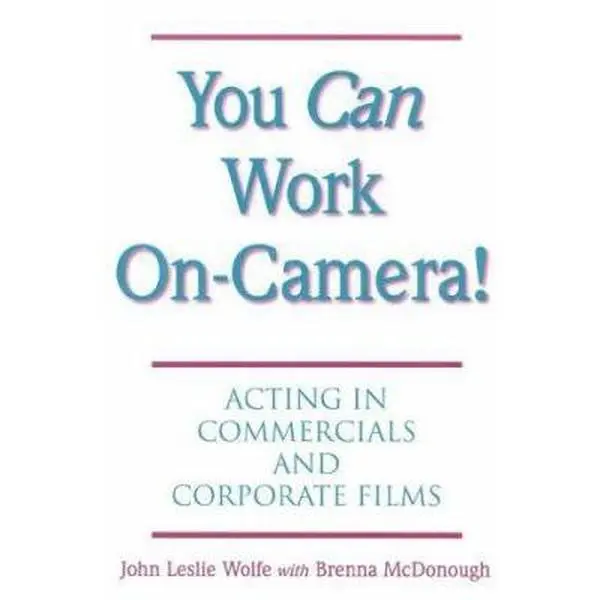 USED-You Can Work On Camera: Acting in Commercials and Corporate Films by MCDONOUGH (Paperback)