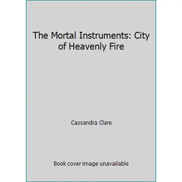 USED Book - The Mortal Instruments: City of Heavenly Fire by Cassandra Clare (Unknown Binding)