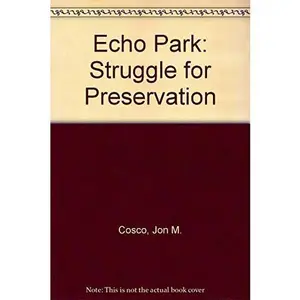 USED-Echo Park (Colorado): Struggle for Preservation by Jon M. Cosco (Paperback)
