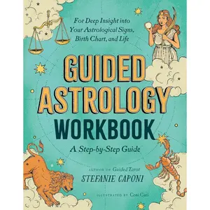 Guided Astrology Workbook: A Step-by-Step Guide for Deep Insight into Your Astrological Signs, Birth Chart, and Life (Guided Metaphysical Readings) Paperback – June 20, 2023