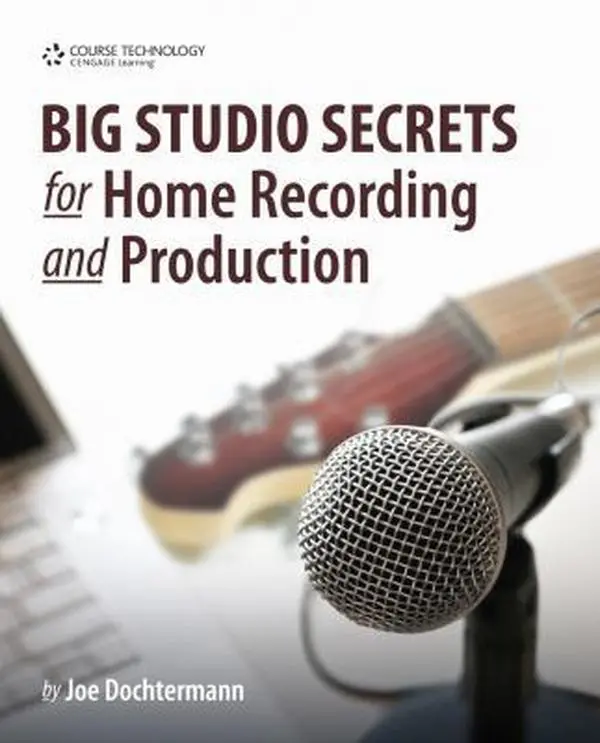 USED-Big Studio Secrets for Home Recording and Production by Joe Dochtermann (Paperback)