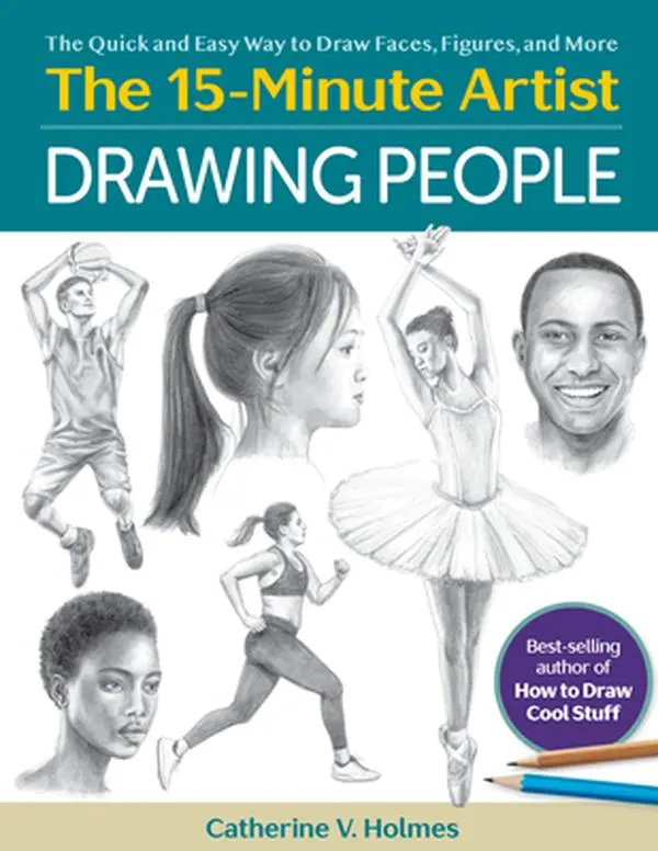 Drawing People: Best-Selling English Art Guide with 15-Minute Method, Easy to Follow Instructions for Drawing Faces, Figures, and More - Catherine V. Holmes, Paperback