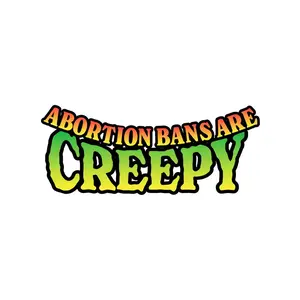 Abortion Bans Are Creepy Sticker