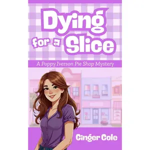 DYING FOR A SLICE: A Cozy Culinary Mystery: A Poppy Iverson Pie Shop Mystery (Sassafras Springs Cozy Mysteries) Paperback – March 18, 2025
