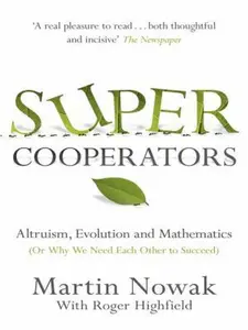 USED-SuperCooperators: Altruism, Evolution, and Why We Need Each Other to Succeed by Martin Nowak (Hardcover)