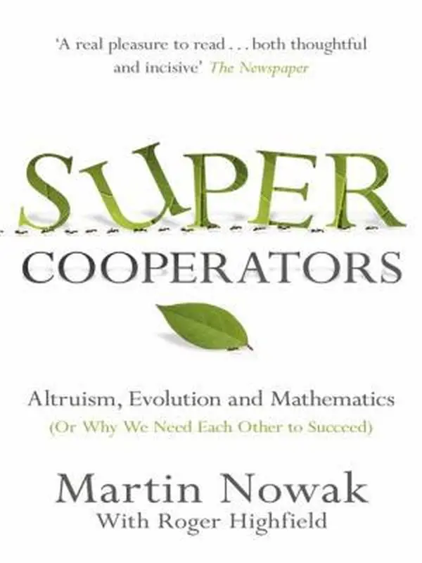 USED-SuperCooperators: Altruism, Evolution, and Why We Need Each Other to Succeed by Martin Nowak (Hardcover)