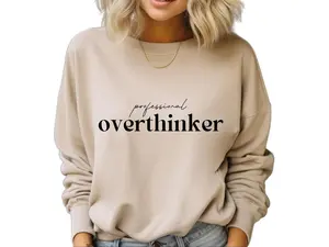 Professional Overthinker Sweatshirt Cotton Fabric