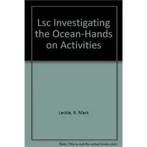 USED-Investigating the Ocean : an Interactive Guide to the Science of Oceanography by R. Mark Leckie (Paperback)