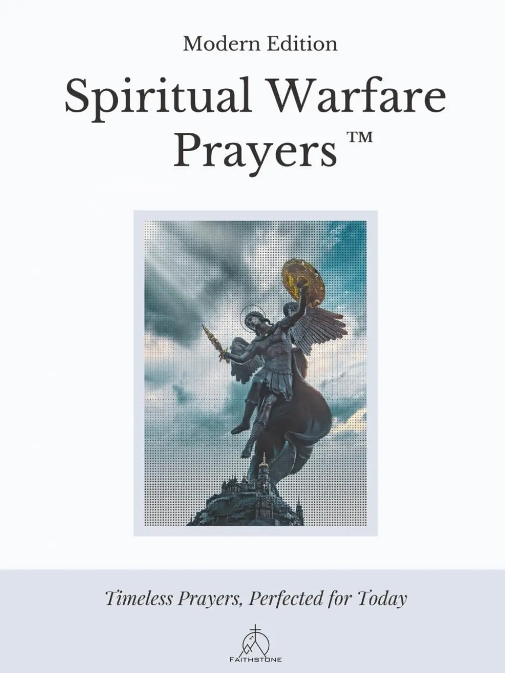 Spiritual Warfare Prayers: Modern Edition – The Original Trusted Viral Edition That Helps You Pray With Purpose, Even on Your Worst Days