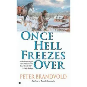 USED-Once Hell Freezes over by Peter Brandvold (Paperback)