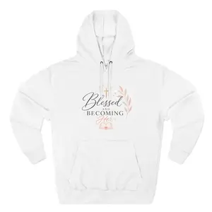 Blessed and Becoming Hoodie | Christian Faith Cross Design