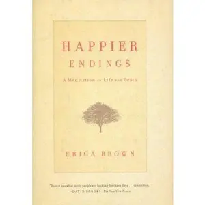 USED-Happier Endings: A Meditation on Life and Death by Erica Brown (Hardcover)
