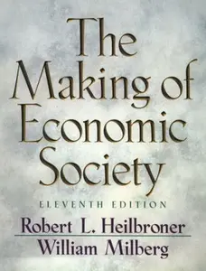 USED-The Making of Economic Society (11th Edition) by Robert L Heilbroner (Paperback)