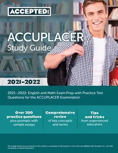 USED-ACCUPLACER Study Guide 2021-2022: English and Math Exam Prep with Practice Test Questions for the ACCUPLACER Examination by Accepted, Inc (Paperback)