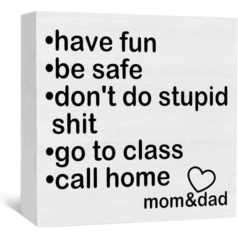 Call Your Mom Signs - Dorm Decor for College Girls Guys, Novelty Desk Decor, Home Office Decoration, College Dorm Essentials for Guys, High School Graduation Gifts, Have Fun Be Safe Don't Do Stupid Shit Go to Class Call Home 5x5 inch