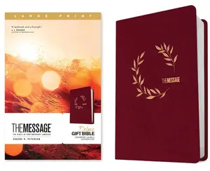 The Message Deluxe Gift Bible, Large Print (Leather-Look, Cranberry Laurels): The Bible in Contemporary Language -- Eugene H. Peterson, Leather / Fine Binding