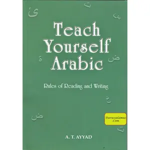 Teach Yourself Arabic Rules of Redaing & Writing By A. T. Ayyad