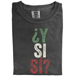 Vintage ¿Y Si Sí? Spanish Y Si Sí Mexico Mexican Optimistic Saying Comfort Color T-shirt Ring Spun Cotton Casual Soft Washed T-Shirt Trendy Tops