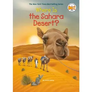 Where Is the Sahara Desert? -- Sarah Fabiny - Paperback