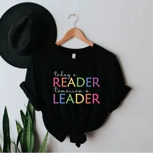 Reading Shirt, Today a Reader Tomorrow a Leader Shirt, Motivational Classromm Shirt, Elementary Teacher Tee, Reading Teacher Tshirt