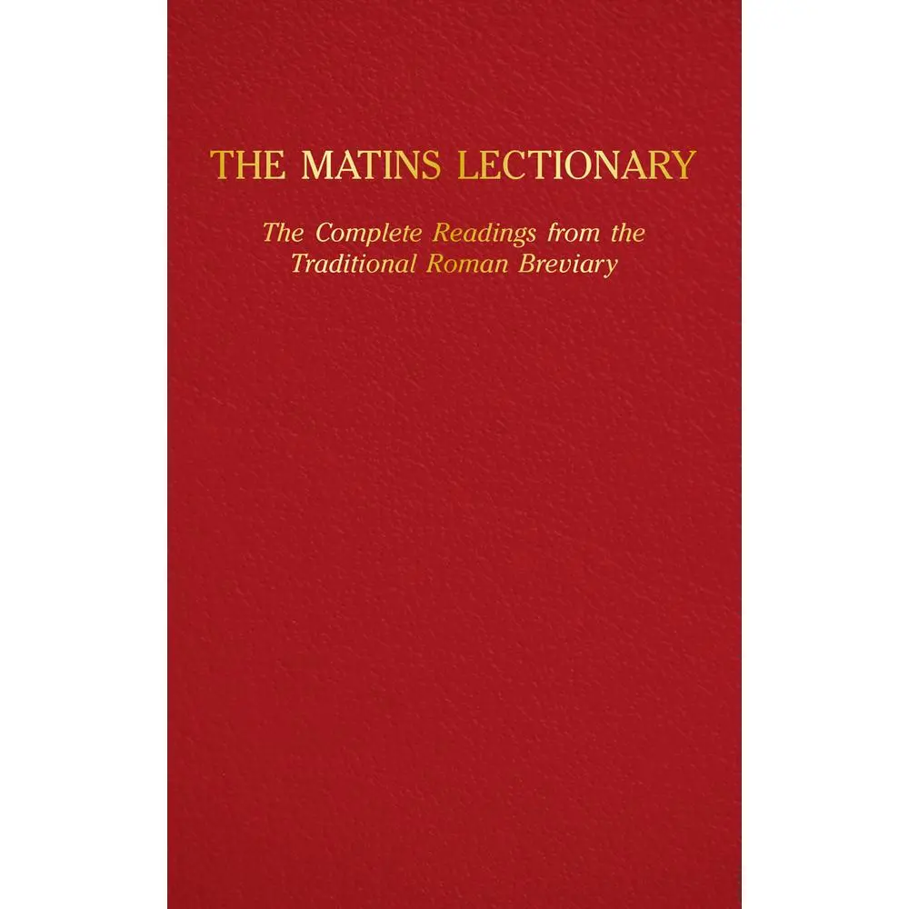 USED-The Matins Lectionary: The Complete Readings from the Traditional Roman Breviary (Hardcover)