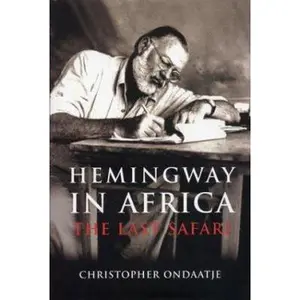 USED-Hemingway in Africa by Christopher Ondaatje (Hardcover)