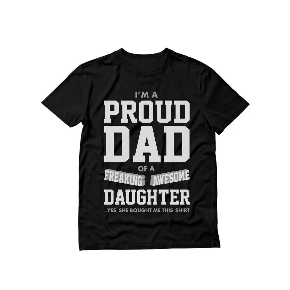 Men's "Proud Dad of a Freaking Awesome Daughter" Graphic Shortleeve T-shirt - 100% Cotton Classic Menswear, Casual Wear Round Neck Top, Father's Day Gift for Dads, Shortsleeve, Standard Sizes, Love, Clothes, Valentines Day, Classic Fit, Childrens Day