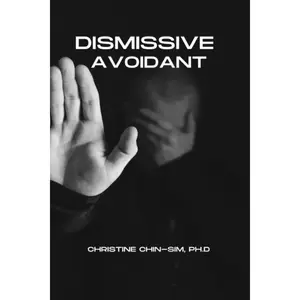 The Dismissive Avoidant Attachment Style & How Childhood Traumas Can Result in Dysfunctional Behaviors in Adult Relationships: Learn Your Triggers & Begin To Heal Paperback – October 13, 2022