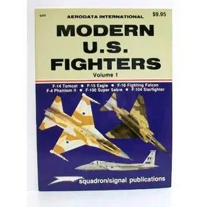 USED-Modern U.S. Fighters, Vol. 1: F-14 Tomcat, F-15 Eagle, F-16 Fighting Falcon, F-4 Phantom II, F-100 Super Sabre, F-104 Starfighter (Aerodata International series) by Philip J. R. Moyes (Paperback)
