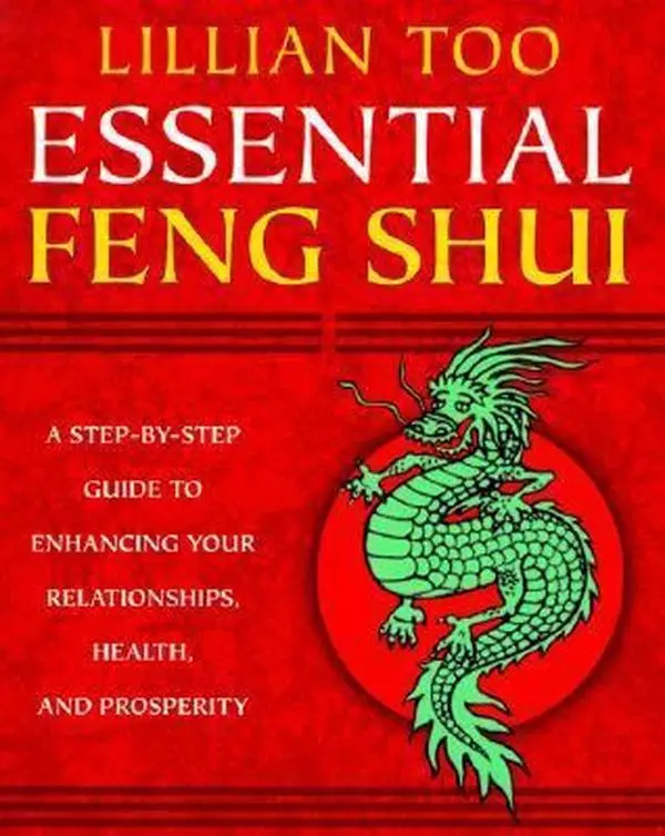 USED-Essential Feng Shui: A Step-By-Step Guide to Enhancing Your Relationships, Health, and Prosperity by Lillian Too (Paperback)