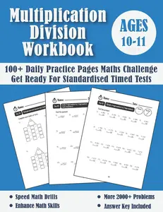 Multiplication And Division Year 6 Maths Challenge - Ages 10-11: Practice 100 Days of Timed Tests (with answers) - Multi digit - Double