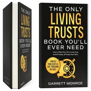 The Final Word on Living Trusts: A Step-by-Step Guide to Creating Yours