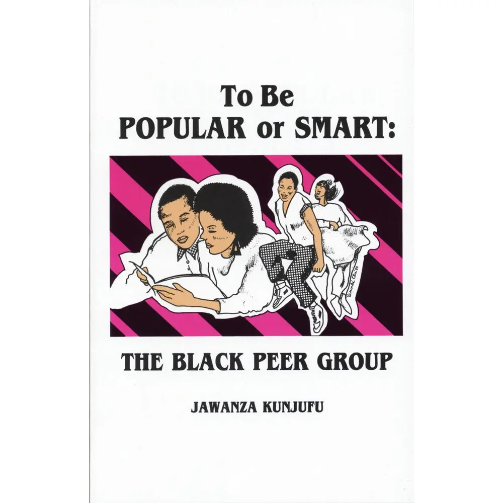 USED-To Be Popular or Smart: The Black Peer Group by Kunjufu, Jawanza (Paperback)