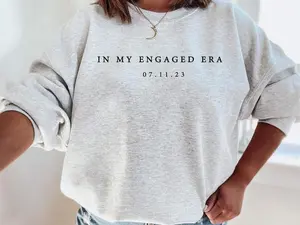 In My Engaged Era Sweatshirt, Custom Bride Shirt, Personalized Engaged Gift, Engagement Gift, Engagement Party Gift, Gift for Bride