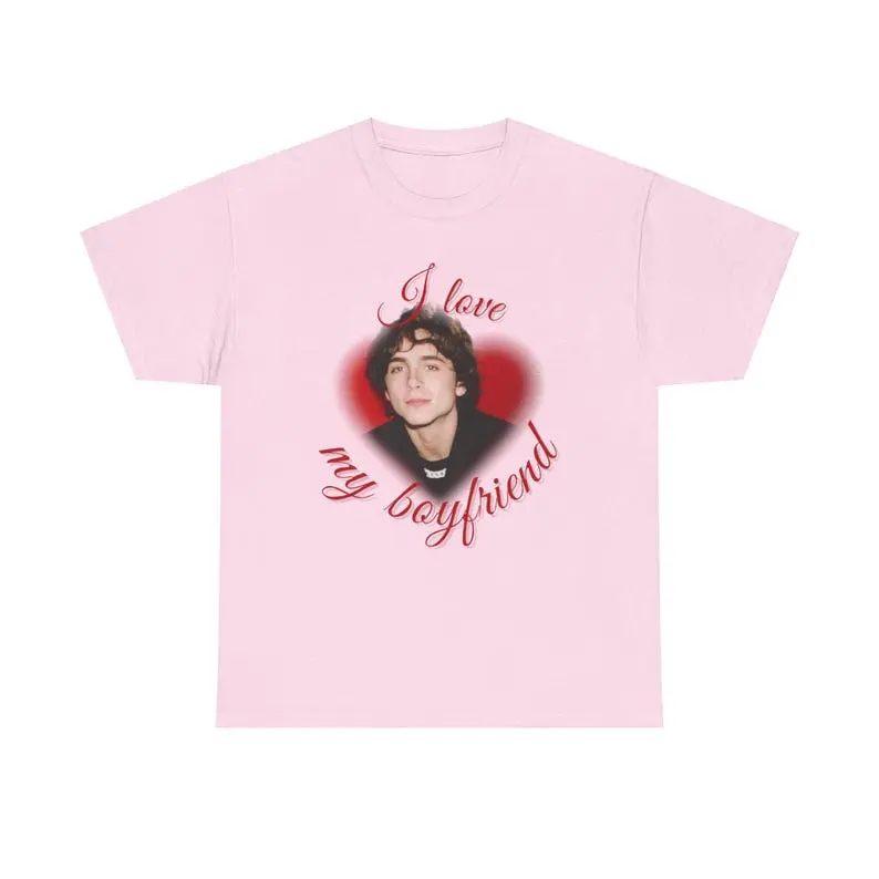 Timothee Chalamet 'I love my boyfriend' Tee Funny Aesthetic Shirt Unisex Cotton Top Gift for Fans Trendy Graphic T-Shirt Sweatshirt Hoodie Comfort Colors Women's Streetwear - Womenswear