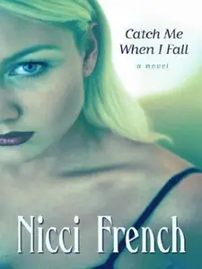 USED-Catch Me When I Fall by Nicci French (Hardcover)