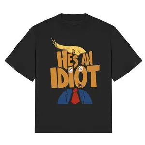 He's an idiot Shirt, Funny Shirt Meme, Trendy Shirts, One Side Basic Soft Cotton, Classic Styles, Never Go Out of Fashion, Retro