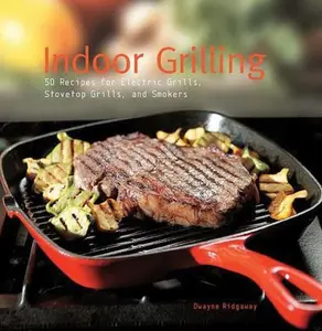 USED-Indoor Grilling by Dwayne Ridgaway (Hardcover)