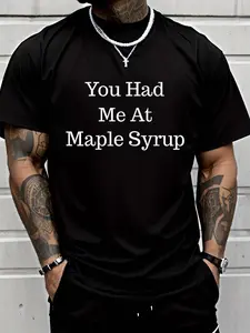 100% cotton Funny Quote You Had Me At Maple Syrup T-Shirt Men Graphic T-Shirt Cotton Print short Sleeve Casual Top, Summer Tee Mens Tops