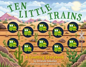 Ten Little Trains: A Counting Storybook (Magical Counting Storybooks) by Amanda Sobotka [Board Book]