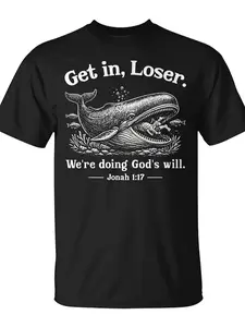 Get In Loser Were Doing Gods Will Christian Bible T-Shirt Unisex for Daily Wear  Funny Christmas Novelty Men's T-Shirt Summer Trendy Streetwear Fashion Top Quality Comfortable Casual Printed T-shirt Pure Cotton 220G